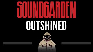 Soundgarden • Outshined CC 🎤 Karaoke Instrumental Lyrics [upl. by Aiyot]