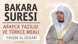 Bakara suresi anlamı dinle Yasser al Dosari Bakara suresi arapça yazılışı okunuşu ve meali [upl. by Etakyram]