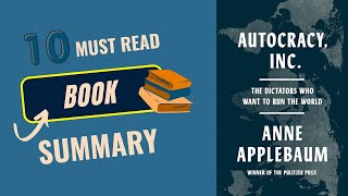 AUTOCRACY INC by Anne ApplebaumDoubleday  Full Book Summary amp Review [upl. by Nnomae861]