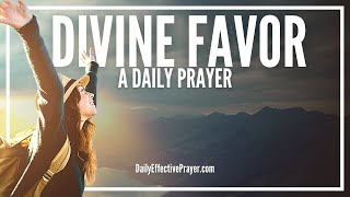 Prayer For Divine Favor  Prayer For Gods Uncommon Favour [upl. by Geno373]