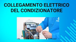 COLLEGAMENTO ELETTRICO CONDIZIONATORE [upl. by Kalli]