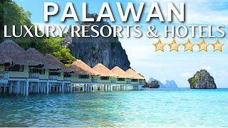 TOP 10 Best Luxury Hotels amp Resorts In PALAWAN PHILIPPINES  Luxury Resorts In Palawan [upl. by Annaul]