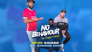 Savage  No Behaviour Podcast EP 055  Margs amp Loons Ft Savage Dan [upl. by Ybbor]