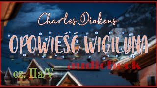 OPOWIEŚĆ WIGILIJNA audiobook cały Charles Dickens rozdział 2 cz 1 lektura [upl. by Costanzia]