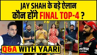 🔴QampA WITH YAARI PLAYOFF में होंगे कौन 4 JAY SHAH ने बताया INDIA COACH का FUTURE [upl. by Eissoj]