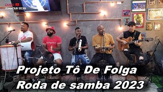 PAGODE PROJETO TÔ DE FOLGA RODA DE SAMBA 2023 [upl. by Aelat612]