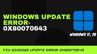 Easily Fix Windows Update Error 0x80070643 in Windows 1110 [upl. by Llevart]