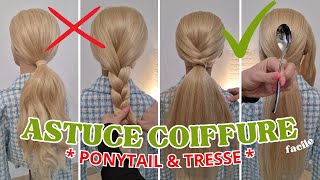 Astuce coiffure RAPIDE  coiffure ponytail facile et simple  DIY belle tresse à faire cheveux longs [upl. by Aikahc]