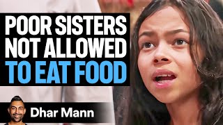 POOR SISTERS Not Allowed TO EAT FOOD What Happens Next Is Shocking  Dhar Mann Studios [upl. by Anilesor]