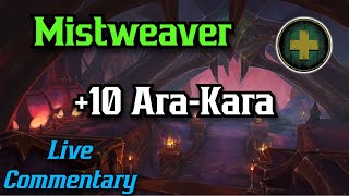 Mistweaver 10 AraKara PUG Healing Out Loud Commentary [upl. by Ynogoham]