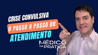 Crise convulsiva na Emergência o que não pode faltar no atendimento [upl. by Howes762]