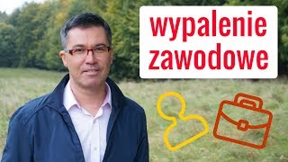 Wypalenie zawodowe  jak sobie poradzić Dr med Maciej Klimarczyk  psychiatra [upl. by Eachelle]