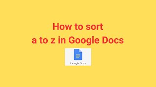 How to sort a to z in Google Docs [upl. by Trill]