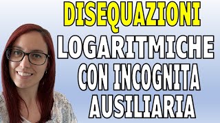 Esercizi DISEQUAZIONI LOGARITMICHE con unincognita ausiliaria [upl. by Mariana]