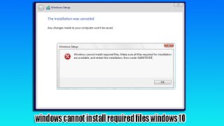 Windows Cannot Install Required Files Windows 10 [upl. by Aivul]