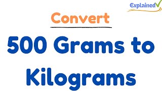 How to Convert 500 Grams to Kilograms 500g to kg [upl. by Atekihs]