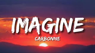 Carbonne  Imagine ParolesLyrics [upl. by Merce]