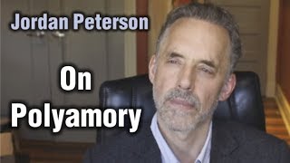 Jordan Peterson  On Polyamory [upl. by Ltney280]