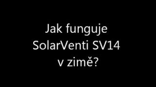 Jak funguje SolarVenti v zimě [upl. by Guss]