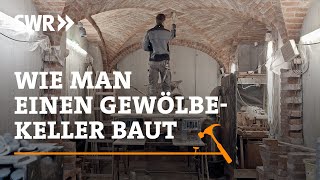 Wie man einen Gewölbekeller baut  SWR Handwerkskunst [upl. by O'Mahony]