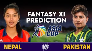 Match 6 🇳🇵Nepal vs 🇵🇰 Pakistan  Fantasy XI Prediction  NEPW vs PAKW  Live Streaming  Asia Cup [upl. by Negaem]