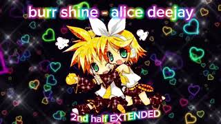 burr shine  alice deejay 2ND HALF EXTENDED [upl. by Connors]