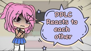 DDLC Girls  Protagonist react to each other  READ DESCRIPTION [upl. by Nemad524]