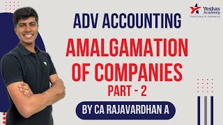 Amalgamation  Part 2  CA Inter  Advanced Accounting  CA Rajavardhan A [upl. by Annalise762]