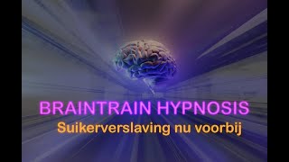 Geleide meditatie  Hypnose  Stop suikerverslaving amp overmatig suikergebruik  Braintrain Hypnosis [upl. by Aimee334]