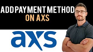 ✅ How to Add Payment Method on AXS Full Guide [upl. by Hamish]