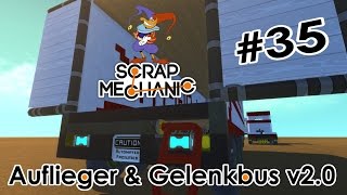 SCRAP MECHANIC 35 Auflieger amp Gelenkbus v20  Deutsch HD [upl. by Ettedanreb526]