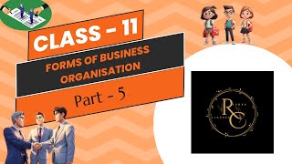 Forms Of Business Organisation  Part  5  Class 11th  Ridhika Uppal [upl. by Aisyla]