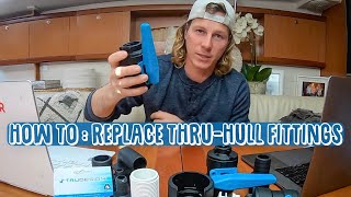 How to Install Thru Hull Fittings  TruDesign  Sailing Sunday [upl. by Notliw]