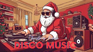 DJ SANTA CLAUS DISCO CHRISTMAS REMIX 2025 🎄Best Popular Songs Christmas Disco Remix [upl. by Lib696]