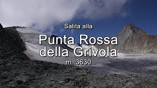 Salita alla Punta Rossa della Grivola m 3630  HD 1080 [upl. by Obed]