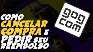 Como CANCELAR COMPRA na GOG e PEDIR REEMBOLSO no SITE da GOG [upl. by Asillem]