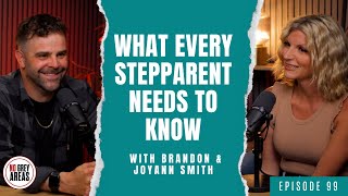 Realities of Being a Stepparent How to Manage a Blended Family  Ep 99 with Brandon amp JoyAnn Smith [upl. by Dolli]