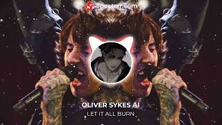 Oliver Sykes AI  Let it all burn Fabvl original version [upl. by Nesila]