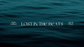 LOST IN THE BEAT ft CARLA NUNIER  POLO MARTIN  SAMUEL GARICA  LISTEN WITH SERGIO [upl. by Kucik]