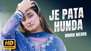 Nimra Mehra  Je Pata Hunda  Official Music Video  New Punjabi Song 2023  Sad Song Punjabi [upl. by Novaj499]