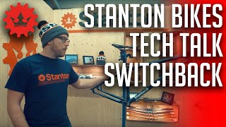 The Stanton Switchback  Tech Talk [upl. by Eldreda13]