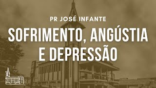 Sofrimento Angústia e Depressão  Pr José Infante  150412 [upl. by Shawn]