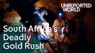 Searching for gold in South Africas abandoned mines  Unreported World [upl. by Richie224]