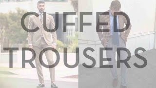 Mens Style Advice  Cuffed Trousers [upl. by Eenitsed]