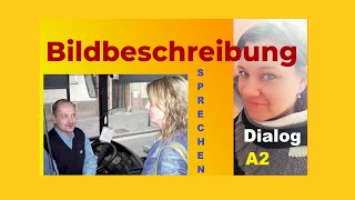 a2 PRÜFUNG SPRECHEN Bildbeschreibung und Dialog mit dem Busfahrer [upl. by Acinomahs]