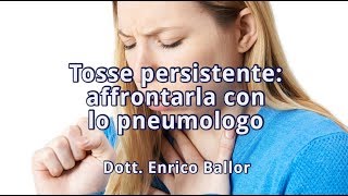 Tosse persistente Affrontarla con lo pneumologo [upl. by Aivlis707]