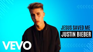 Justin Bieber  Jesus Saved Me Through It All [upl. by Ramuk]