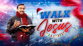 Walk with Jesus  Bro Mohan C Lazarus  December 1 [upl. by Tirb850]