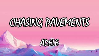 Adele  Chasing Pavements  Lyrics [upl. by Eno696]