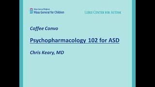 Psychopharmacology 102 for autism spectrum disorder  Coffee Convo OCT 2023 [upl. by Davy98]